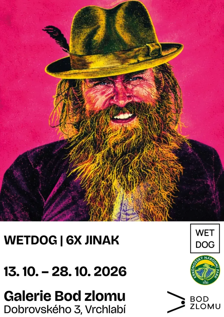 WETDOG | 6X JINAK, Galerie Bod zlomu, Dobrovského 3, Vrchlabí